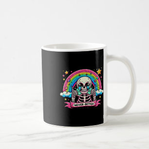 Skeleton Halloween Shirts Never Better Skull Rainb Coffee Mug