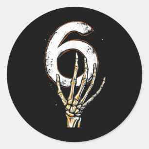 Skeleton Hand Holding Number 6 Matching 67 Hallowe Classic Round Sticker