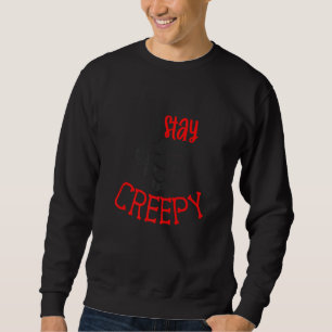 Skeleton Hand Stay Creepy Thumbs Up, Adults & Kids Sweatshirt