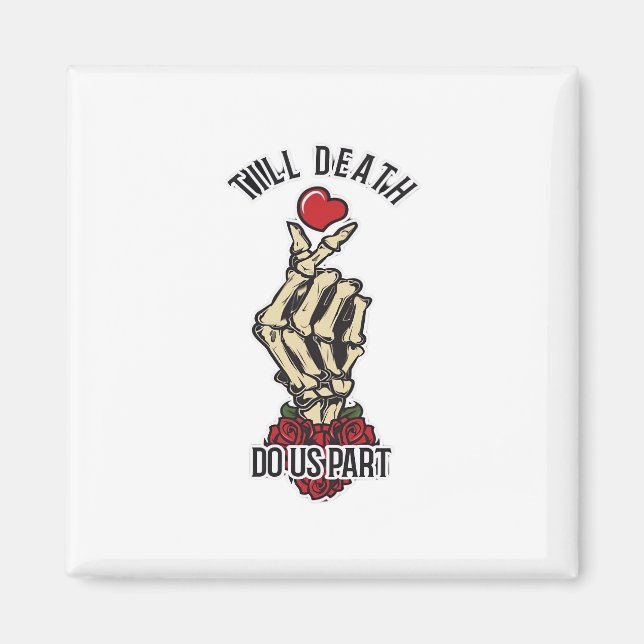 Skeleton Heart Till Death Do Us Part Magnet (Front)