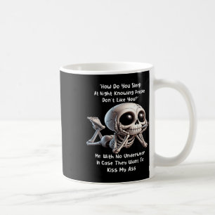 Skeleton How Do You Sleep At Night Knowing People Coffee Mug