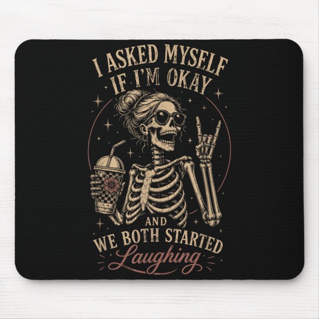 Skeleton Humour Gothic Sarcasm Funny Quote Retro Mouse Pad (Front)