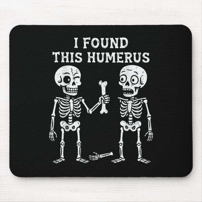 Skeleton I Found Humerus Halloween Costume Men Wom Mouse Pad (Front)