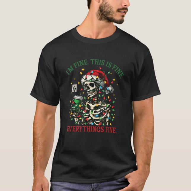 Skeleton I m Fine This Is Fine Merry Christmas Lig T-Shirt (Front)