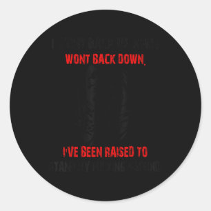 Skeleton I Wont Back Up &amp; Wont Back Down Ive B Classic Round Sticker