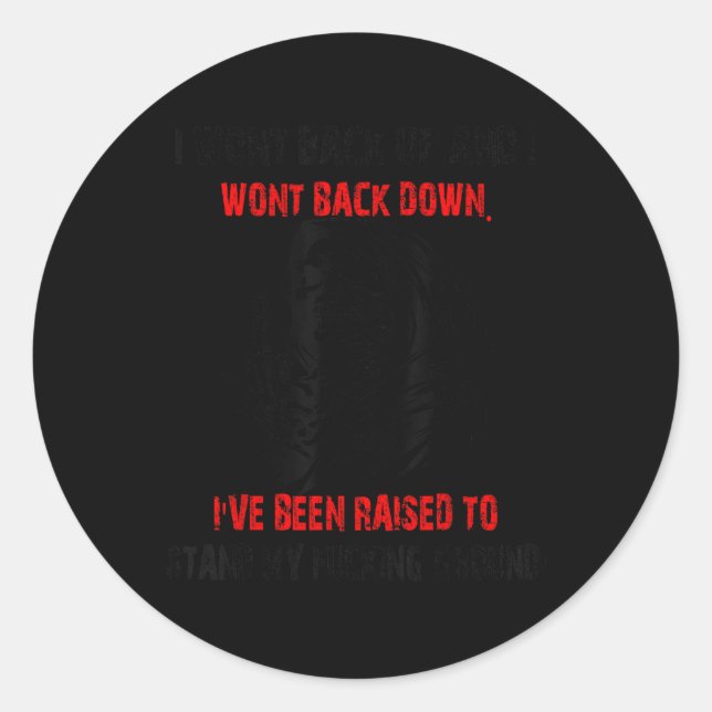 Skeleton I Wont Back Up &amp; Wont Back Down Ive B Classic Round Sticker (Front)