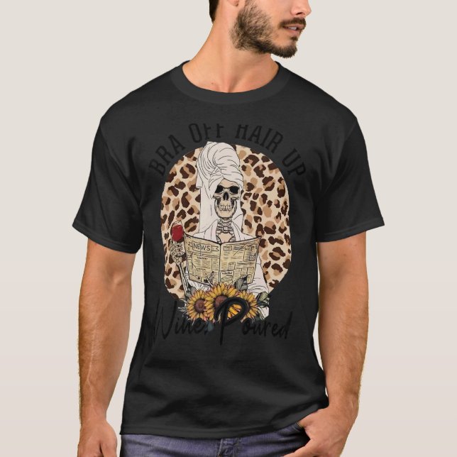 Skeleton Leopard Sunflower Bra Off Hair Up Wine Po T-Shirt (Front)