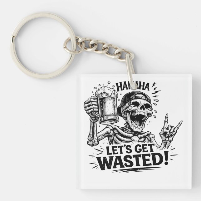 Skeleton Let’s Get Wasted Keychain (Front)
