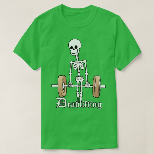 Skeleton Lifting Weights Funny Deadlifting T-Shirt (Design Front)