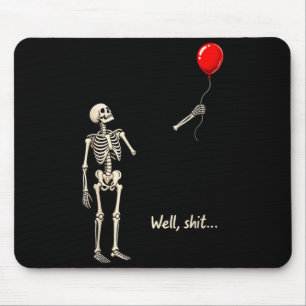 Skeleton Lost Balloon Stuff Funny Saying Quote Men Mouse Pad