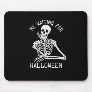 Skeleton Me Waiting For Halloween Mouse Pad