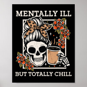 Skeleton Mentally Ill But Totally Chill Halloween  Poster