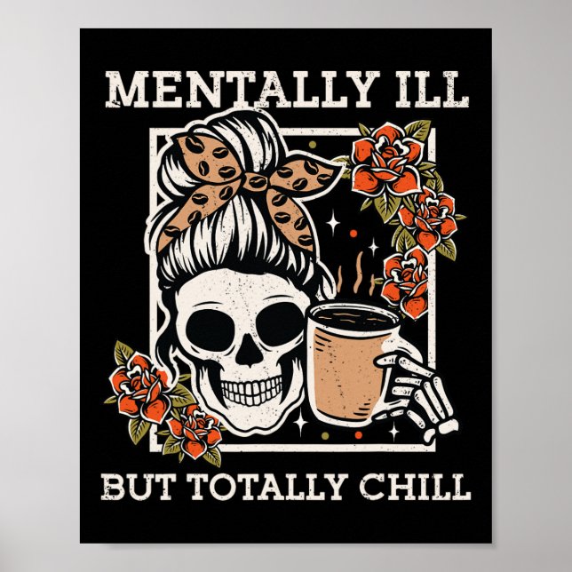 Skeleton Mentally Ill But Totally Chill Halloween  Poster (Front)