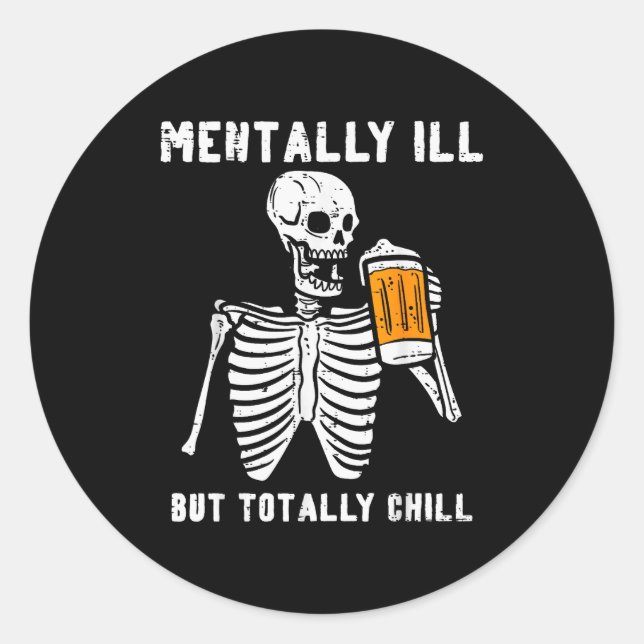 Skeleton Mentally Ill Totally Chill Funny Retro Ha Classic Round Sticker (Front)