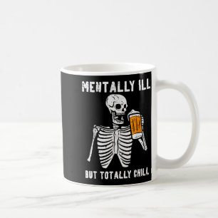 Skeleton Mentally Ill Totally Chill Funny Retro Ha Coffee Mug