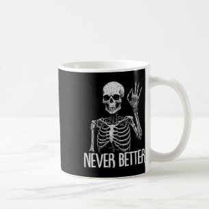 Skeleton Never Better Halloween Skull Outfit Sarca Coffee Mug