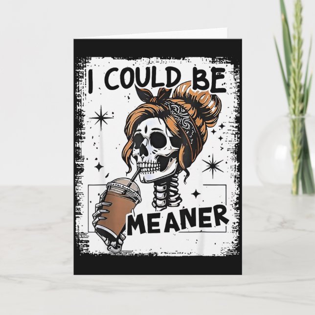 Skeleton Retro I Could Be Meaner Skull Halloween  Card (Front)