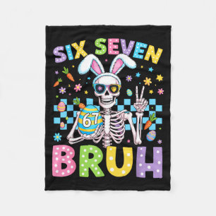 Skeleton six seven 67 bruh 6 7 bunny easter day me fleece blanket