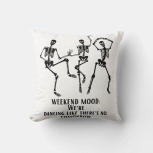 Skeleton weekend mood throw pillow