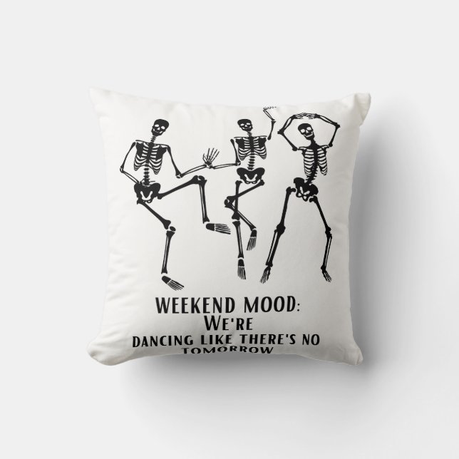 Skeleton weekend mood throw pillow (Front)