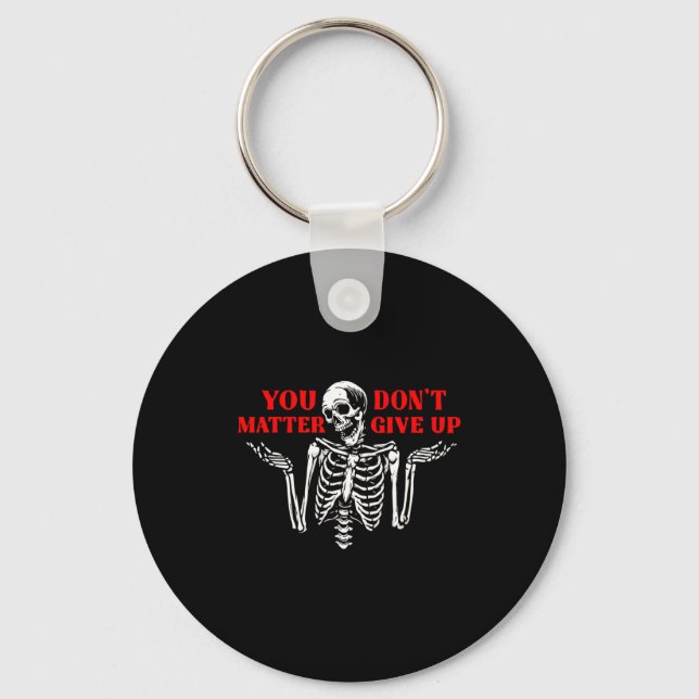 Skeleton You Don’t Give Up  Keychain (Front)
