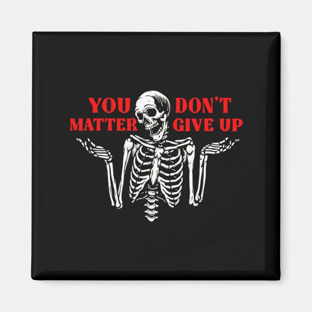 Skeleton You Don’t Give Up  Magnet (Front)
