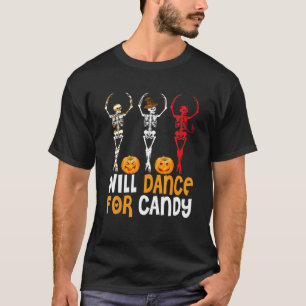 Skeletons Will Dance For Candy Halloween Men And W T-Shirt