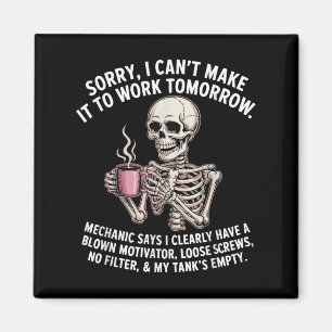 Skelton Sorry I Can't Make It To Work Tomorrow Mec Magnet