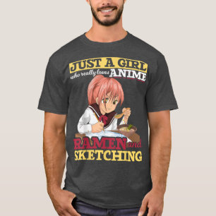 Sketching Anime Women Kawaii Japan Ramen Lover Gir T-Shirt