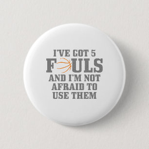 Sketll I've Got 5 Fouls And I'm Not Afraid To Use  2 Inch Round Button