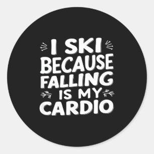 Ski because falling is cardio funny ski quotes classic round sticker
