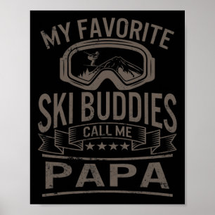 Ski Buddies Papa Skiing Goggles Snowboarding Grand Poster