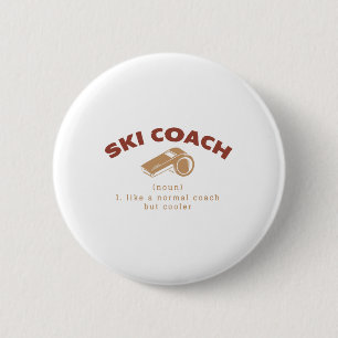 Ski Coach Definition Funny Skiing Instructor Humou 2 Inch Round Button