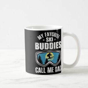 Ski Dad Gift My Favorite Ski Buddies Call Me Dad F Coffee Mug