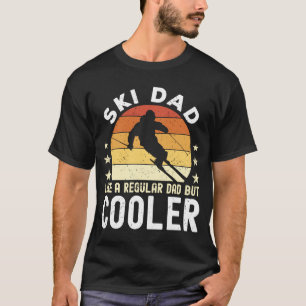 Ski Dad Like a regular Dad but cooler Skier Dad T-Shirt