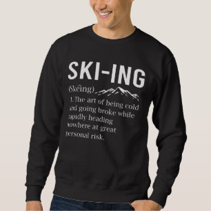 Ski Humour Skiing Funny Winter Sport Joke Sweatshirt