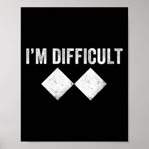 Ski I'm Difficult Skiing Funny Skier Snowboard Sno Poster