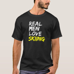 Ski Instructor Saying Real Men Love Skiing Skiers T-Shirt