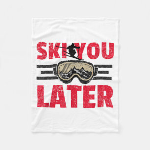 Ski later funny skier cool snowboarder mountain fleece blanket