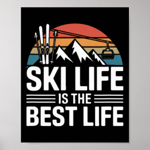 Ski Life Is The Best Life Retro Skiing Mountain  Poster