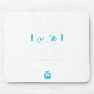 Ski Lift Do You Even Lift - Apres Ski Sayings  Mouse Pad