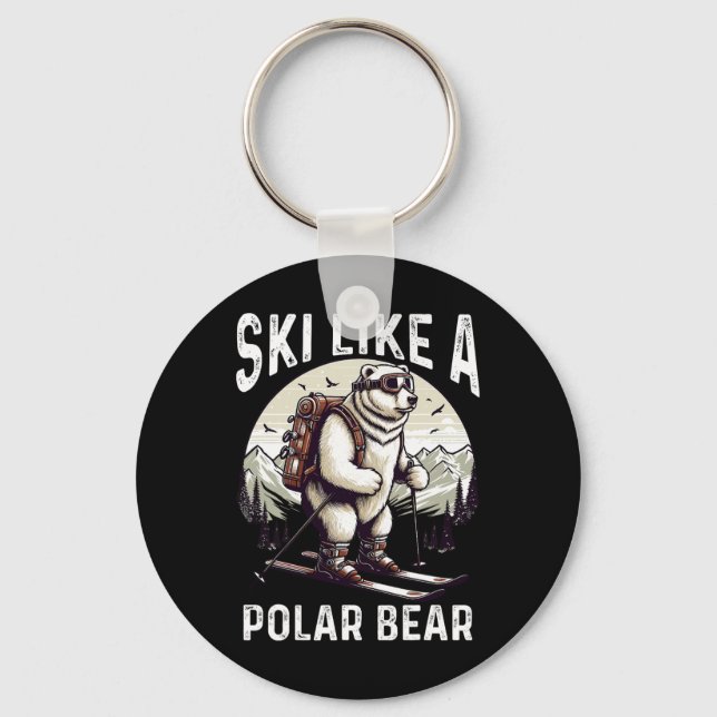 Ski Like A Polar Bear Expert Adventure Of Polar Be Keychain (Front)