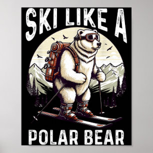 Ski like a polar bear expert adventure of polar poster