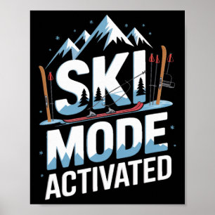 Ski Mode Activated Skiing Winter Mountain Trip Poster