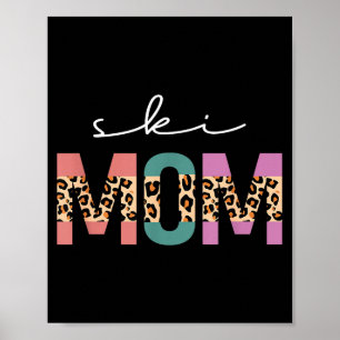 Ski mom funny skiier gift ski skier skiing mom poster