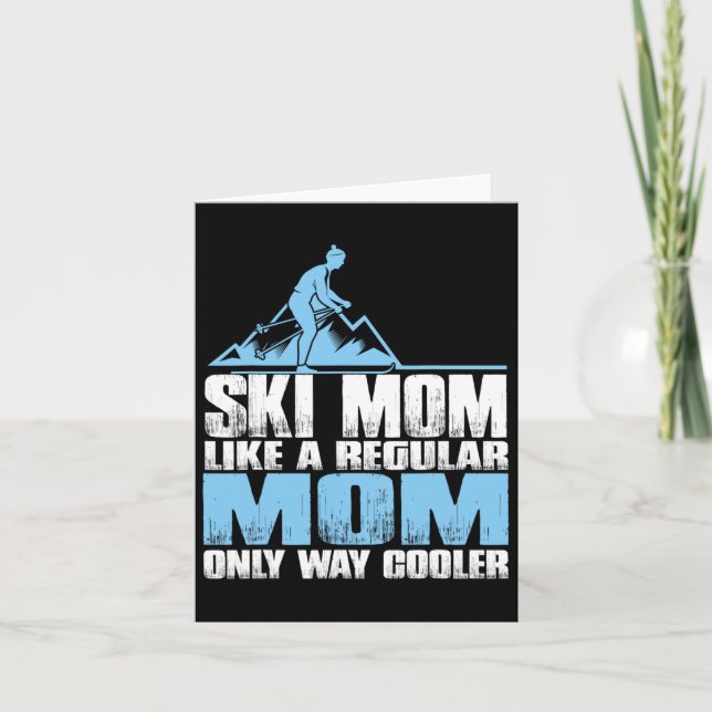 Ski Mom Like A Refular Mom Only Way Cooler Skier S Card (Front)