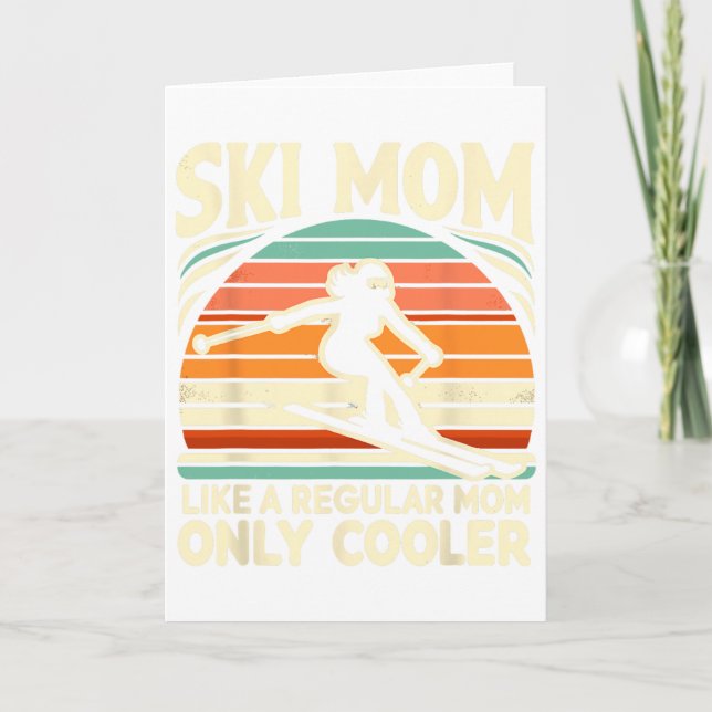 Ski Mom Like A Regular Mom Only Way Cooler Skiing  Card (Front)
