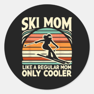 Ski Mom Like A Regular Mom Only Way Cooler Skiing  Classic Round Sticker