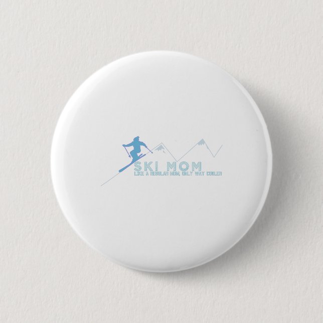 Ski Mom Skiing Gift  2 Inch Round Button (Front)