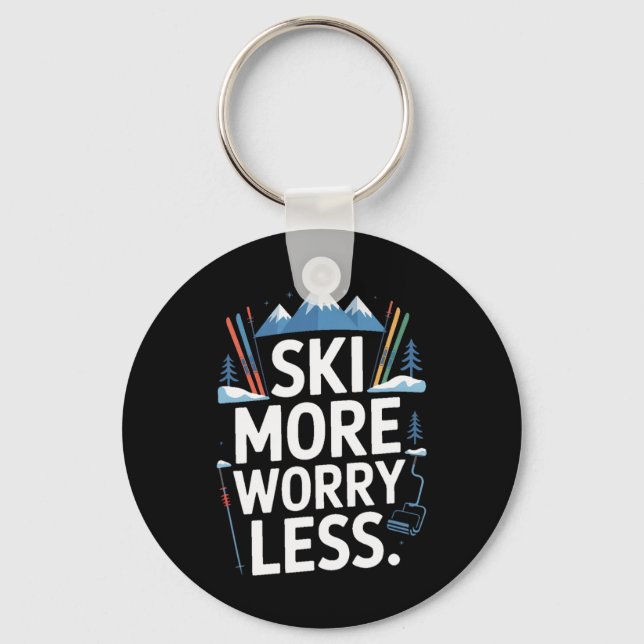 Ski More Worry Less Ski Lover Alpine Skiing Life  Keychain (Front)